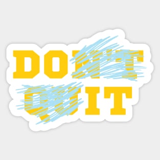 Do It - Don't Quit Sticker